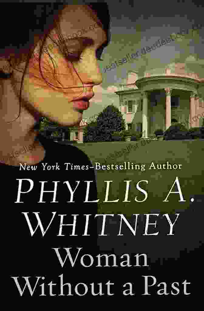 Book Cover Of 'Woman Without A Past' By Phyllis Whitney, Featuring A Woman With A Mysterious Expression On Her Face, Surrounded By Shadows Woman Without A Past Phyllis A Whitney