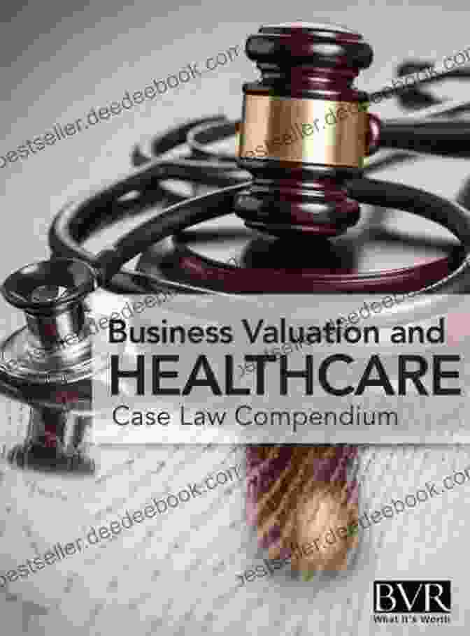 BVR Business Valuation And Healthcare Case Law Compendium BVR S Business Valaution And Healthcare Case Law Compendium