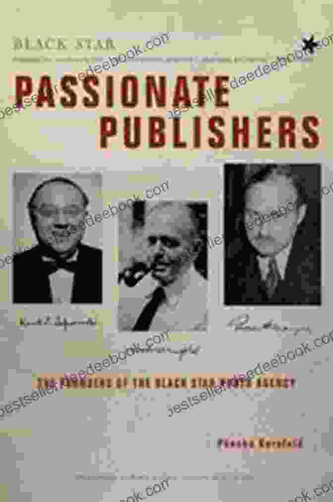 Founders Of The Black Star Photo Agency: James Karales, John Morlu, And Horace Sheffield Passionate Publishers: The Founders Of The Black Star Photo Agency