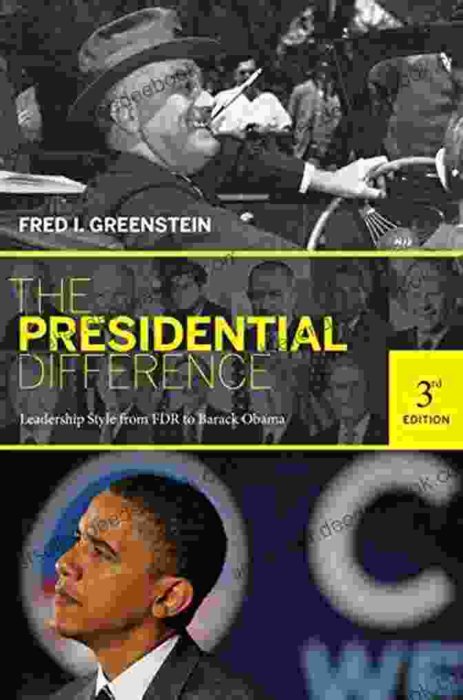 Kennedy Delivering His The Presidential Difference: Leadership Style From FDR To Barack Obama Third Edition