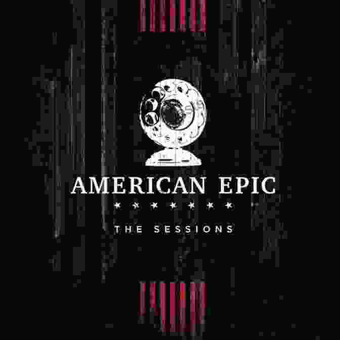 Musicians Recording In The American Epic Sessions American Epic: The First Time America Heard Itself