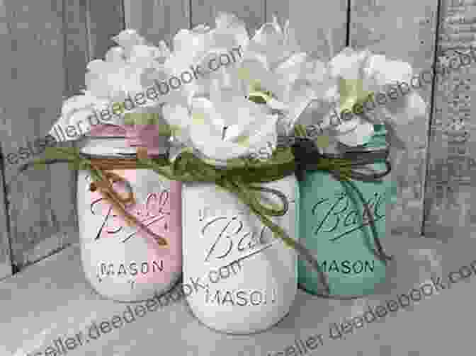 Painted Mason Jar Vases Super Cute Felt: 35 Step By Step Projects To Make And Give