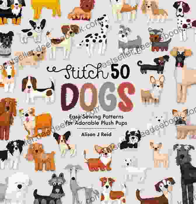 Stuff Plush Pup Stitch 50 Dogs: Easy Sewing Patterns For Adorable Plush Pups