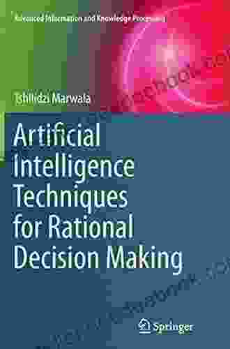 Artificial Intelligence Techniques for Rational Decision Making (Advanced Information and Knowledge Processing)
