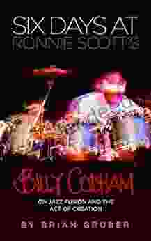 Six Days At Ronnie Scott S: Billy Cobham On Jazz Fusion And The Act Of Creation