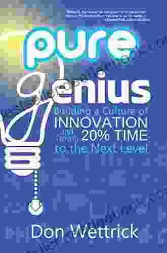 Pure Genius: Building A Culture Of Innovation And Taking 20% Time To The Next Level