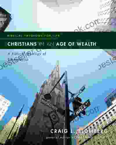 Christians In An Age Of Wealth: A Biblical Theology Of Stewardship (Biblical Theology For Life)