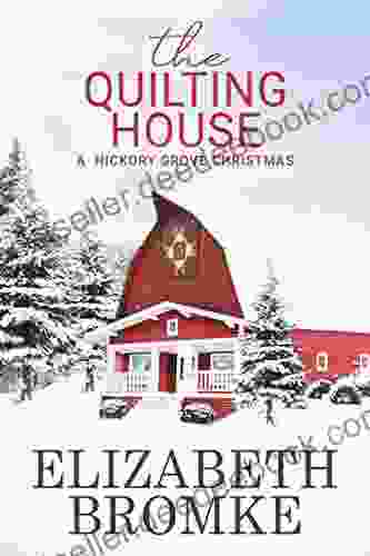 The Quilting House: A Hickory Grove Christmas