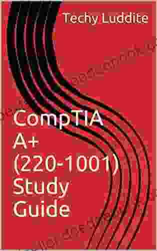 CompTIA A+ (220 1001) Study Guide (CompTIA A+ (1001 1002) Study Guides 1)