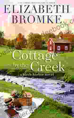 Cottage By The Creek: A Birch Harbor Novel (Book 4)
