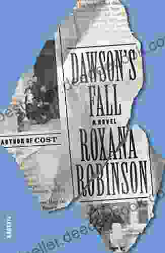 Dawson S Fall: A Novel Roxana Robinson