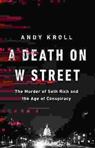 A Death on W Street: The Murder of Seth Rich and the Age of Conspiracy