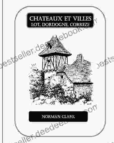 Chateaux Et Villes Lot Dordogne Correze
