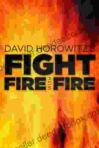 Fight Fire with Fire David Horowitz