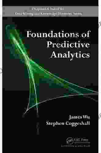 Foundations of Predictive Analytics (Chapman Hall/CRC Data Mining and Knowledge Discovery Series)