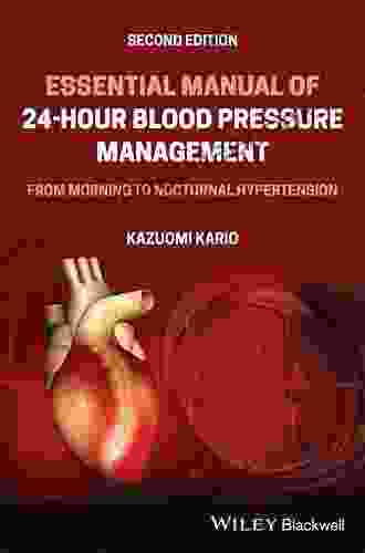 Essential Manual Of 24 Hour Blood Pressure Management: From Morning To Nocturnal Hypertension