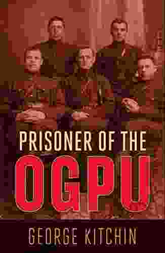 Prisoner Of The OGPU George Kitchin