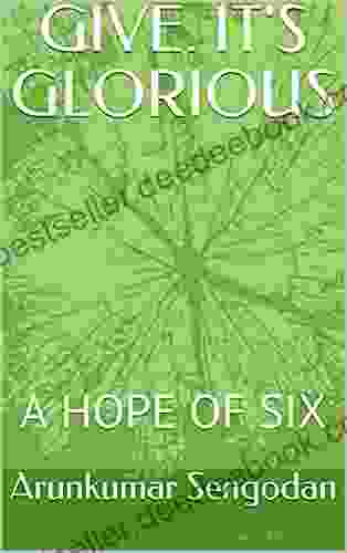 GIVE IT S GLORIOUS: A HOPE OF SIX