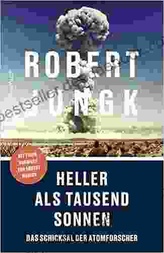 Heller Als Tausend Sonnen: Das Schicksal Der Atomforscher