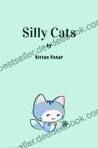 Silly Cats: A Hilarious Fun Illustration for Cat Lovers (Silly Pets 1)