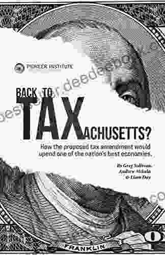 Back To Taxachusetts?: How The Proposed Constitutional Tax Amendment Would Upend One Of The Best Economies In The Nation