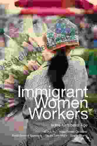 Immigrant Women Workers In The Neoliberal Age
