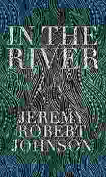 In The River Jeremy Robert Johnson
