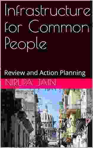 Infrastructure For Common People : Review And Action Planning