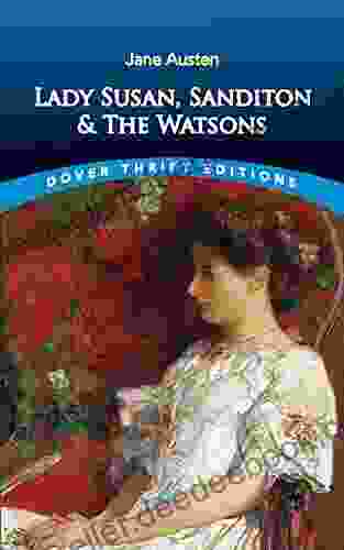 Lady Susan Sanditon And The Watsons (Dover Thrift Editions: Classic Novels)