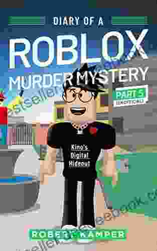 Diary Of A Roblox Murder Mystery Part 5 (Unofficial): Kino S Digital Hideout (Diary Of A Roblox Murder Mystery (Unofficial))
