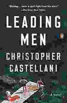 Leading Men: A Novel Christopher Castellani