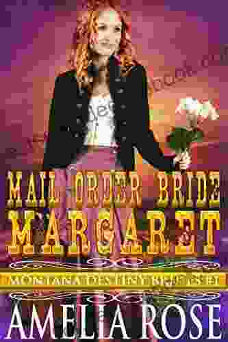 Mail Order Bride Margaret: Sweet Clean Historical Cowboy Romance (Montana Destiny Brides 1)