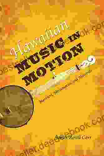 Hawaiian Music in Motion: Mariners Missionaries and Minstrels (Music in American Life)