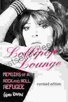 Lollipop Lounge (Revised): Memoirs Of A Rock And Roll Refugee