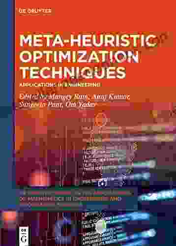 Meta heuristic Optimization Techniques: Applications in Engineering (De Gruyter on the Applications of Mathematics in Engineering and Information Sciences 10)