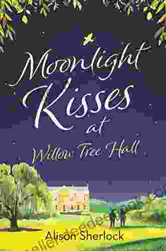 Moonlight Kisses At Willow Tree Hall (The Willow Tree Hall 4)