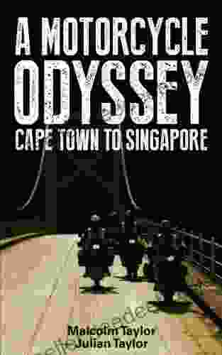 A MOTORCYCLE ODYSSEY CAPE TOWN TO SINGAPORE