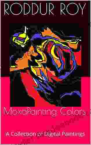 MoxaPainting Colors: A Collection of Digital Paintings