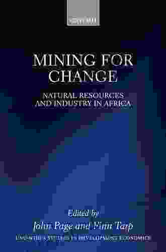 Mining For Change: Natural Resources And Industry In Africa (WIDER Studies In Development Economics)
