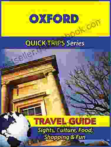 Oxford Travel Guide (Quick Trips Series): Sights Culture Food Shopping Fun