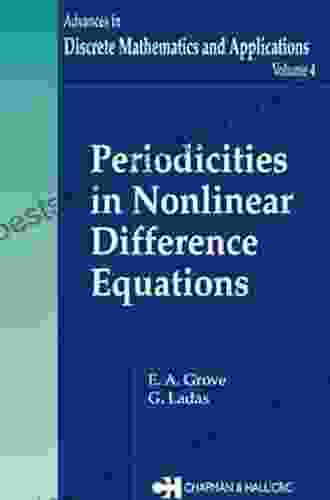 Periodicities In Nonlinear Difference Equations (Advances In Discrete Mathematics And Applications 4)
