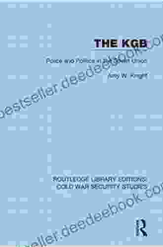 The KGB: Police and Politics in the Soviet Union (Routledge Library Editions: Cold War Security Studies 28)