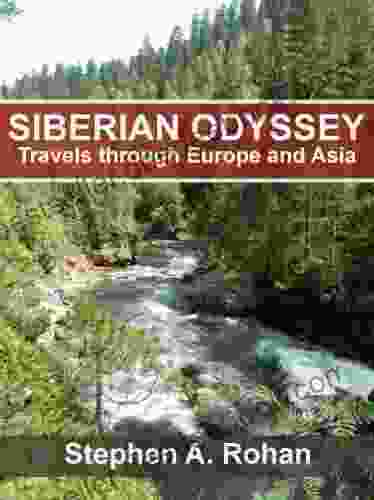 Siberian Odyssey Travels through Europe and Asia