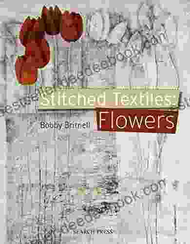 Stitched Textiles: Flowers Bobby Britnell