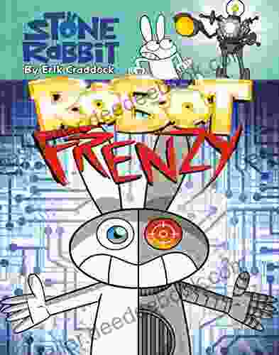 Stone Rabbit #8: Robot Frenzy Erik Craddock