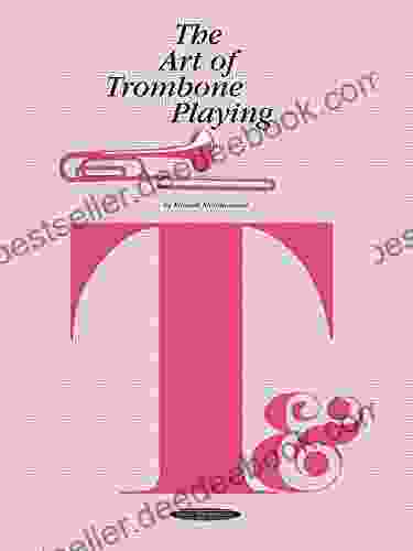 The Art Of Trombone Playing (The Art Of Series)