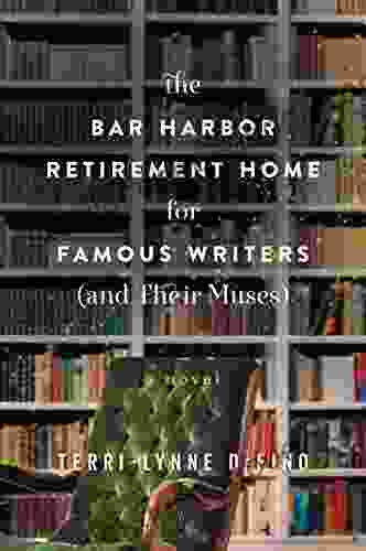 The Bar Harbor Retirement Home For Famous Writers (And Their Muses): A Novel