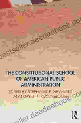 The Constitutional School Of American Public Administration (Public Administration And Public Policy)