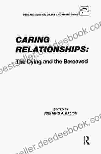 Caring Relationships: The Dying And The Bereaved (Perspectives On Death In Human Experience 2)