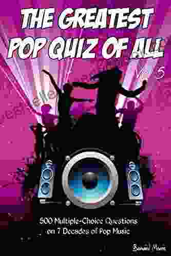 The Greatest Pop Quiz Of All Vol 5: 500 Multiple Choice Questions (Rock Pop 50s 60s 70s 80s 90s 00s Indie Punk Rock New Wave Rap Grunge Heavy Country Soul Glam Rock Folk Brit Pop)